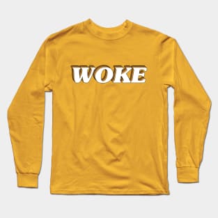 Woke Long Sleeve T-Shirt